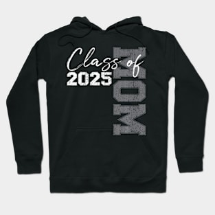 Mom Senior 2025 Proud Mom Of A Class Of 2025 Graduate Mother Hoodie